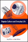 Title: Popular Culture and Everyday Life / Edition 1, Author: Toby Miller