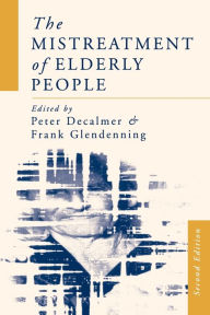 Title: The Mistreatment of Elderly People / Edition 2, Author: Peter Decalmer