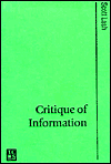 Title: Critique of Information / Edition 1, Author: Scott M Lash