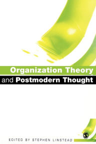 Title: Organization Theory and Postmodern Thought / Edition 1, Author: Stephen Andrew Linstead