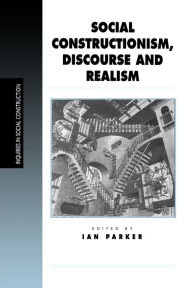 Title: Social Constructionism, Discourse and Realism / Edition 1, Author: Ian Patrick