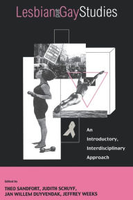 Title: Lesbian and Gay Studies: An Introductory, Interdisciplinary Approach / Edition 1, Author: Theo Sandfort