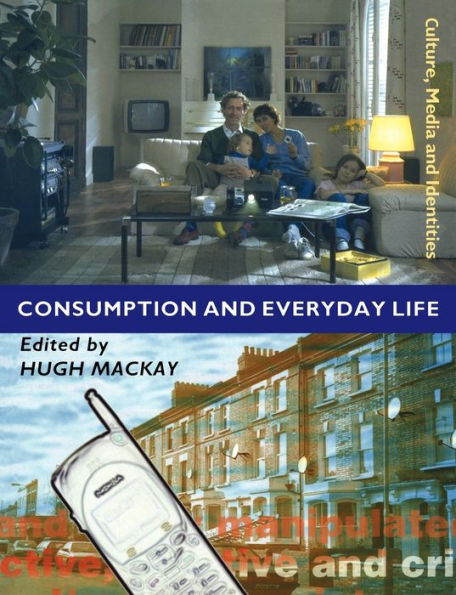 Consumption and Everyday Life / Edition 1