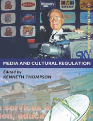 Title: Media and Cultural Regulation / Edition 1, Author: Kenneth A Thompson