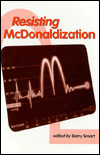 Title: Resisting McDonaldization / Edition 1, Author: Barry Smart