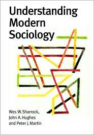 Title: Understanding Modern Sociology / Edition 1, Author: Wes Sharrock
