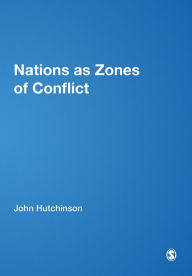 Title: Nations as Zones of Conflict, Author: John Hutchinson