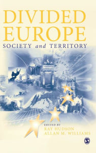 Title: Divided Europe: Society and Territory / Edition 1, Author: Ray Hudson