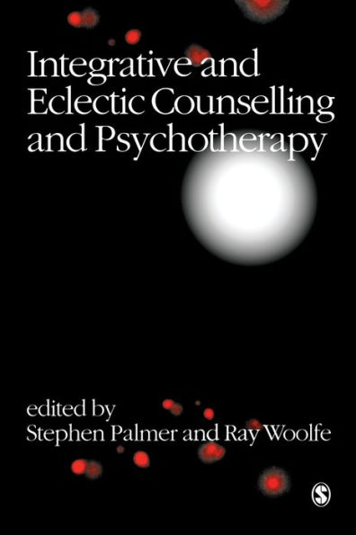 Integrative and Eclectic Counselling and Psychotherapy / Edition 1