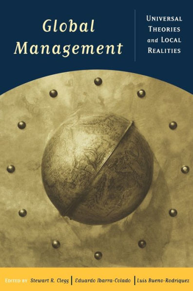 Global Management: Universal Theories and Local Realities / Edition 1