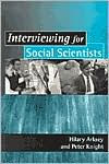 Title: Interviewing for Social Scientists: An Introductory Resource with Examples / Edition 1, Author: Hilary Arksey