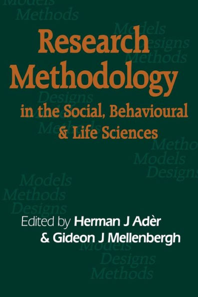 Research Methodology in the Social, Behavioural and Life Sciences: Designs, Models and Methods / Edition 1