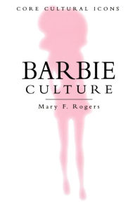 Title: Barbie Culture / Edition 1, Author: Mary F. Rogers