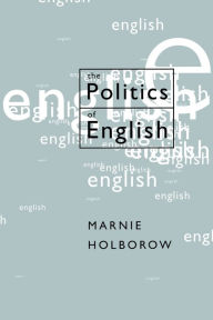 Title: The Politics of English, Author: Marnie Holborow