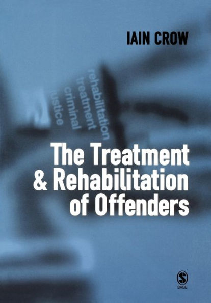 The Treatment and Rehabilitation of Offenders / Edition 1