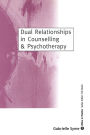 Dual Relationships in Counselling & Psychotherapy: Exploring the Limits / Edition 1