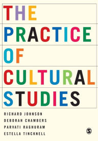 Title: The Practice of Cultural Studies / Edition 1, Author: Richard Johnson