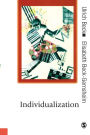 Individualization: Institutionalized Individualism and its Social and Political Consequences / Edition 1