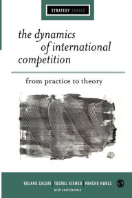 Title: The Dynamics of International Competition: From Practice to Theory / Edition 1, Author: Roland Calori