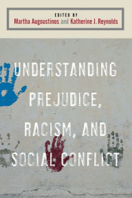 Title: Understanding Prejudice, Racism, and Social Conflict / Edition 1, Author: Martha Augoustinos