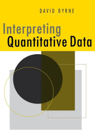 Title: Interpreting Quantitative Data / Edition 1, Author: David Byrne