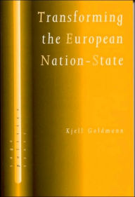 Title: Transforming the European Nation-State: Dynamics of Internationalization, Author: Kjell Goldmann