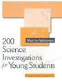 200 Science Investigations for Young Students: Practical Activities for Science 5 - 11 / Edition 1
