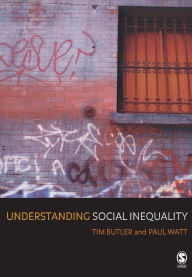 Title: Understanding Social Inequality / Edition 1, Author: Tim Butler