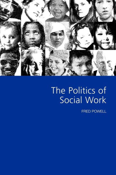 The Politics of Social Work / Edition 1