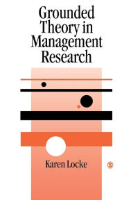 Title: Grounded Theory in Management Research / Edition 1, Author: Karen Locke