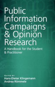 Title: Public Information Campaigns and Opinion Research: A Handbook for the Student and Practitioner / Edition 1, Author: Hans-Dieter Klingemann