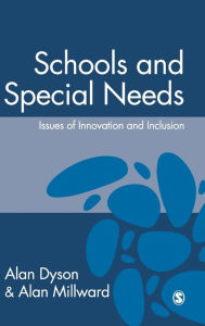 Title: Schools and Special Needs: Issues of Innovation and Inclusion / Edition 1, Author: Alan Dyson