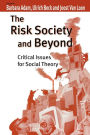 The Risk Society and Beyond: Critical Issues for Social Theory / Edition 1