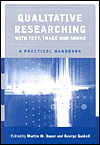 Qualitative Researching with Text, Image and Sound: A Practical Handbook for Social Research / Edition 1