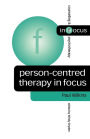 Person-Centred Therapy in Focus