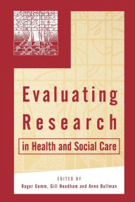 Title: Evaluating Research in Health and Social Care / Edition 1, Author: Roger Gomm