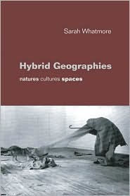 Title: Hybrid Geographies: Natures Cultures Spaces / Edition 1, Author: Sarah Whatmore