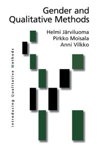 Title: Gender and Qualitative Methods / Edition 1, Author: Helmi Jarviluoma-Makela