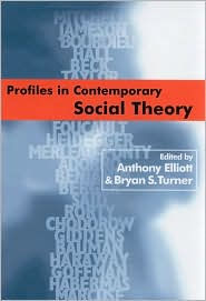 Title: Profiles in Contemporary Social Theory / Edition 1, Author: Anthony Elliott