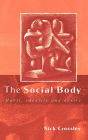 The Social Body: Habit, Identity and Desire / Edition 1