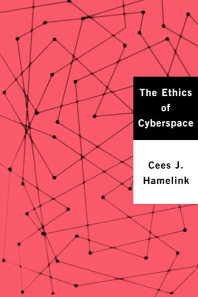 The Ethics of Cyberspace / Edition 1