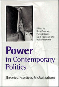 Title: Power in Contemporary Politics: Theories, Practices, Globalizations / Edition 1, Author: Henri J M Goverde