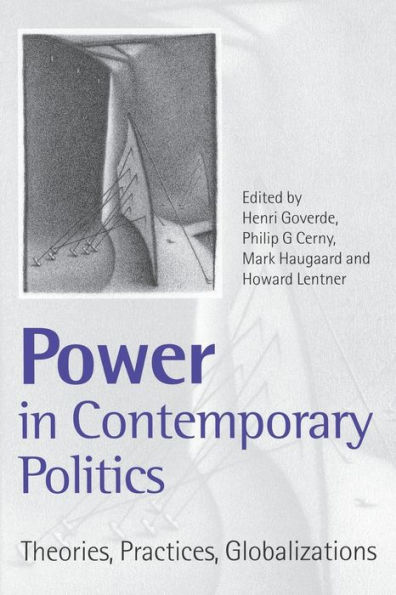 Power in Contemporary Politics: Theories, Practices, Globalizations / Edition 1