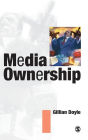 Media Ownership: The Economics and Politics of Convergence and Concentration in the UK and European Media / Edition 1
