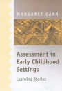 Assessment in Early Childhood Settings: Learning Stories / Edition 1