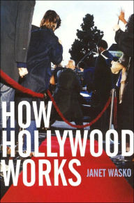 Title: How Hollywood Works, Author: Janet Wasko