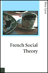 Title: French Social Theory / Edition 1, Author: Mike Gane