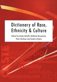 Title: Dictionary of Race, Ethnicity and Culture / Edition 1, Author: Guido Bolaffi