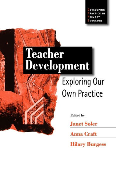 Teacher Development: Exploring Our Own Practice / Edition 1