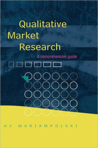 Title: Qualitative Market Research / Edition 1, Author: Hy Mariampolski